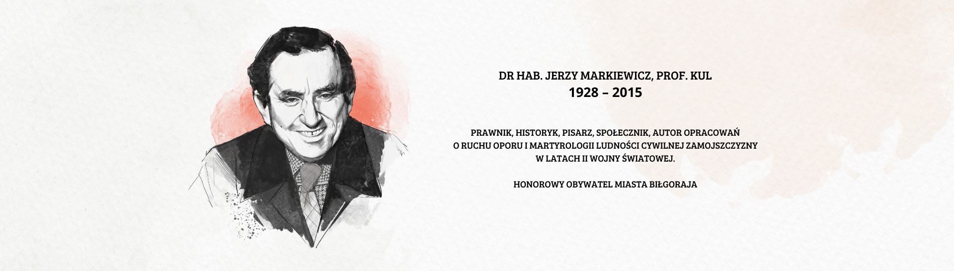 DR. HAB. JERZY MARKIEWICZ PROF. KUL 1928 - 2015  